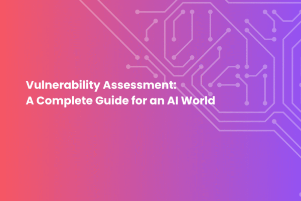Vulnerability Assessment: A Complete Guide for an AI World