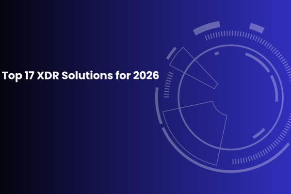 Top 17 XDR Solutions for 2026
