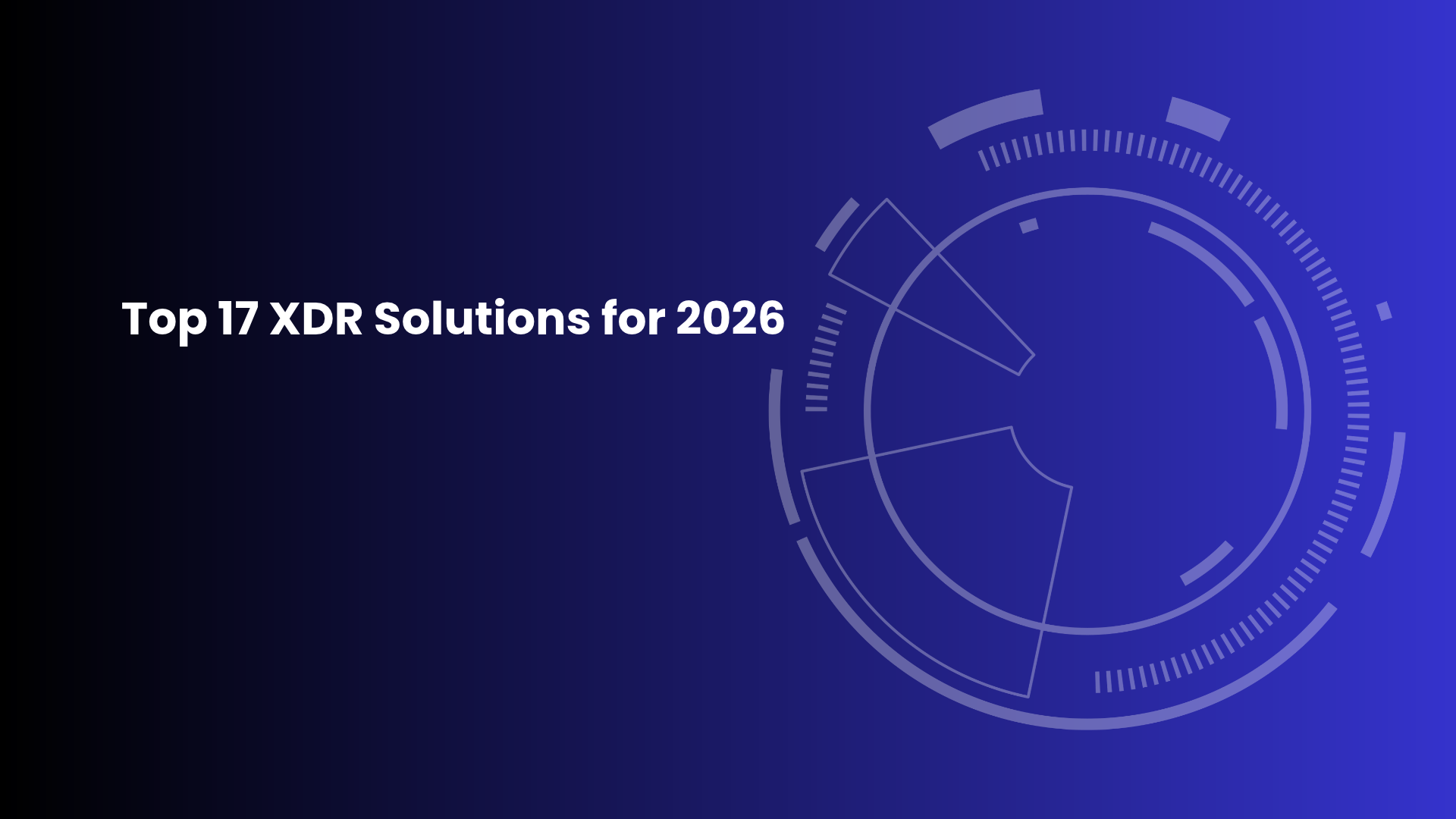 Top 17 XDR Solutions for 2026